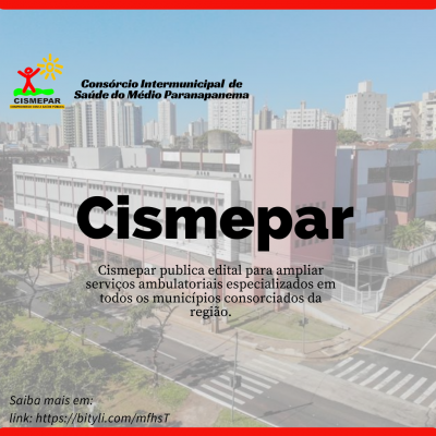 CISMEPAR PUBLICA EDITAL PARA AMPLIAR SERVIÇO DE SAÚDE NA REGIÃO